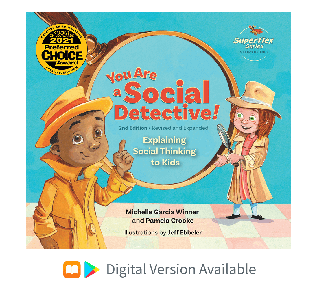 Social　a　Socialthinking　Explaining　Detective!　2nd　You　Kids,　Are　to　Social　Thinking　Edition　(Storybook)
